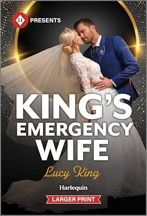 King, Lucy. King's Emergency Wife. Harlequin, 2025.