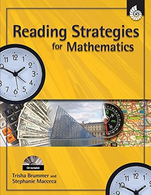 Brummer, Trisha / Stephanie Macceca. Reading Strategies for Mathematics [With Teacher Resource CD]. Shell Education Pub, 2008.