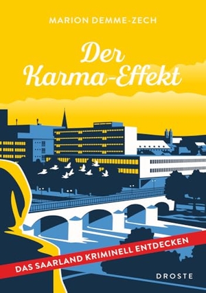 Demme-Zech, Marion. Der Karma-Effekt - Das Saarland kriminell entdecken. Droste Verlag, 2024.