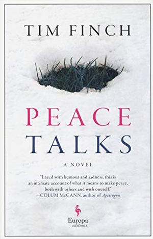 Finch, Tim. Peace Talks. Europa Editions, 2020.