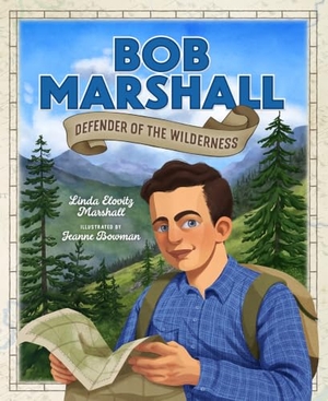 Marshall, Linda Elovitz. Bob Marshall. South Dakota Historical Society Press, 2023.