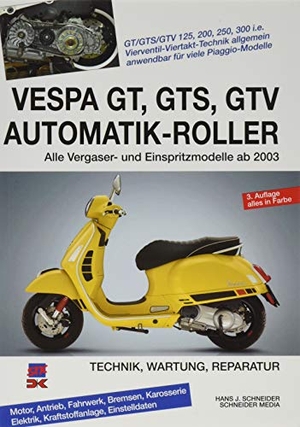 Schneider, Hans J.. Vespa GT, GTS, GTV Automatik-Roller - Alle Viertakter 125 bis 300 ccm ab 2003. Technik, Wartung, Reparatur. Delius Klasing Vlg GmbH, 2019.