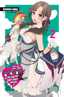 Do You Love Your Mom and Her Two-Hit Multi-Target Attacks?, Vol. 2 (Light Novel)