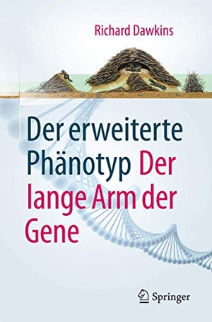 Dawkins, Richard. Der erweiterte Phänotyp - Der lange Arm der Gene. Springer Berlin Heidelberg, 2017.