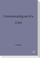 Communicating Out of a Crisis