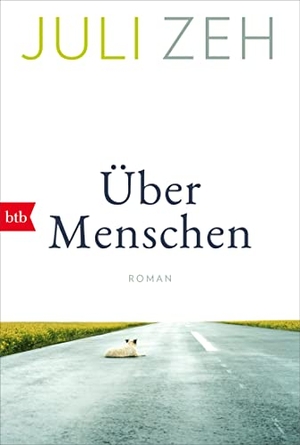 Zeh, Juli. Über Menschen - Roman. btb Taschenbuch, 2022.