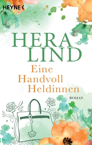 Lind, Hera. Eine Handvoll Heldinnen - Roman. Heyne Taschenbuch, 2023.