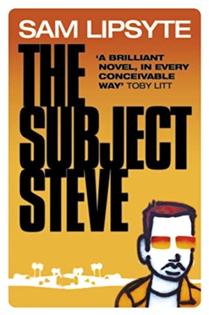 Lipsyte, Sam. The Subject Steve. HarperCollins, 2003.