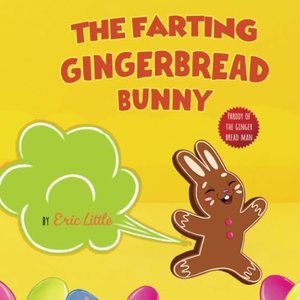 Little, Eric / Easter Basket Stuffers. Easter Basket Essentials - The Classic Tale of The Gingerbread Man But With A Funny Twist all Kids, Teens and The Whole Family Will Enjoy For Easter. Poopa Publishers, 2024.