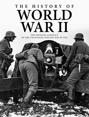 Jordan, David. The History of World War II - The Defining Conflict of the 20th Century Day-by-Day. Amber Books Ltd, 2021.