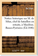 Notice historique sur M. de Sibas, chef de bataillon en retraite, à Mauléon