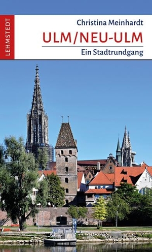 Meinhardt, Christina. Ulm/Neu-Ulm - Ein Stadtrundgang. Lehmstedt Verlag, 2025.