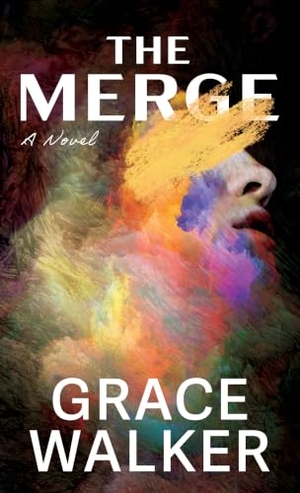 Walker, Grace. The Merge. Thorndike Press, a Cengage Group, 2026.
