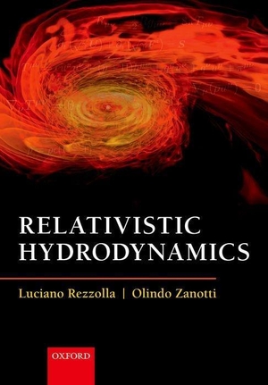 Rezzolla, Luciano / Olindo Zanotti. Relativistic Hydrodynamics. Oxford University Press, 2018.