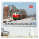 Mit Diesellokomotiven quer durch die Lausitz - 2024 (hochwertiger Premium Wandkalender 2024 DIN A2 quer), Kunstdruck in Hochglanz