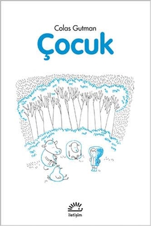 Gutman, Colas. Cocuk. Iletisim Yayinlari, 2022.