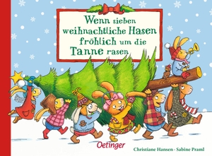 Praml, Sabine. Wenn sieben weihnachtliche Hasen fröhlich um die Tanne rasen. Oetinger, 2017.