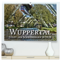 Wuppertal - Stadt der Schwebebahn in HDR (hochwertiger Premium Wandkalender 2024 DIN A2 quer), Kunstdruck in Hochglanz
