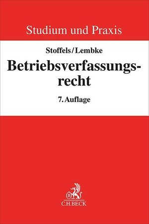Stoffels, Markus / Mark Lembke. Betriebsverfassungsrecht. C.H. Beck, 2020.