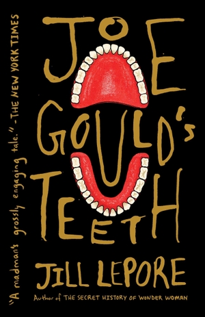 Lepore, Jill. Joe Gould's Teeth. Random House Children's Books, 2017.