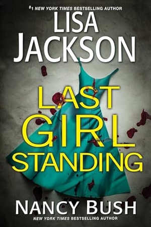 Jackson, Lisa / Nancy Bush. Last Girl Standing - A Novel of Suspense. Kensington Publishing Corporation, 2025.
