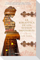 La Biblioteca de Los Sueños Imposibles/ The Library of Impossible Dreams