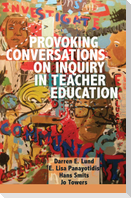 Provoking Conversations on Inquiry in Teacher Education