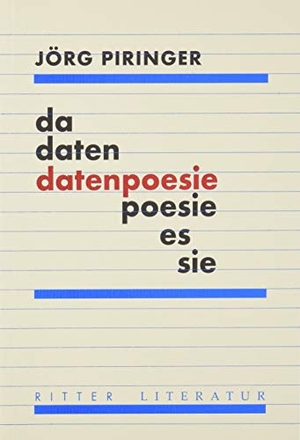 Piringer, Jörg. datenpoesie. Ritter Verlag, 2018.