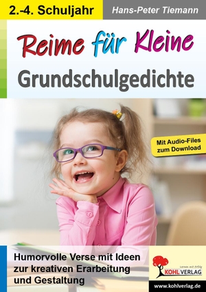 Tiemann, Hans-Peter. Reime für Kleine / Grundschulgedichte - Humorvolle Verse mit Ideen zur kreativen Erarbeitung und Gestaltung. Kohl Verlag, 2021.
