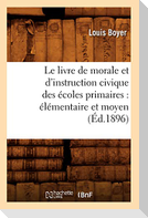 Le livre de morale et d'instruction civique des écoles primaires
