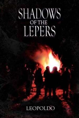Leopoldo. Shadows of the Lepers. Author Solutions Inc, 2008.