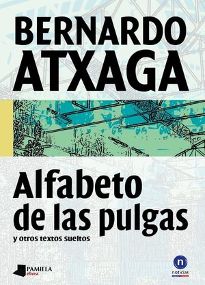 Atxaga, Bernardo. Alfabeto de las pulgas. Pamiela Argitaletxea, 2013.
