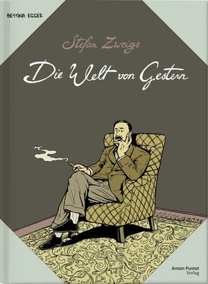 Zweig, Stefan. Stefan Zweigs Die Welt von gestern - Graphic Novel, gezeichnet und adaptiert von Bettina Egger, mit einem Nachwort der Leiterin des Stefan Zweig Zentrums, Martina Wörgötter. Pustet Anton, 2026.