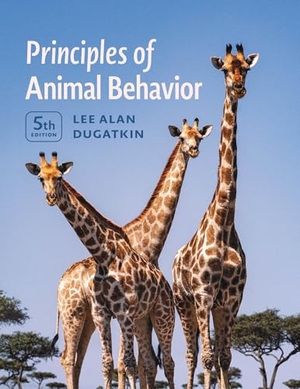 Dugatkin, Lee Alan. Principles of Animal Behavior, 5th Edition. The University of Chicago Press, 2025.