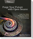 Forge Your Future with Open Source