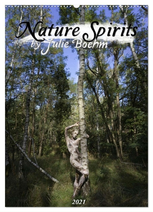 Boehm, Julie. Nature Spirits by Julie Boehm (Wandkalender 2024 DIN A2 hoch), CALVENDO Monatskalender - Bodypaintingkunstwerke in der Natur von Julie Boehm. Calvendo, 2023.
