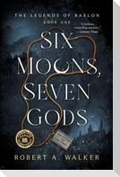 Six Moons, Seven Gods