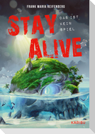 Stay Alive - das ist kein Spiel