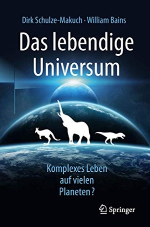Schulze-Makuch, Dirk / William Bains. Das lebendige Universum - Komplexes Leben auf vielen Planeten?. Springer-Verlag GmbH, 2019.