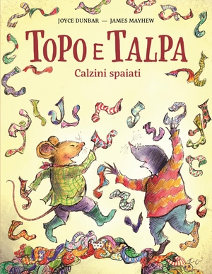 Dunbar, Joyce. Topo e talpa. Calzini spaiati. Nomos Edizioni, 2025.