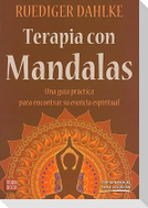 Terapia Con Mandalas: Una Guía Práctica Para Encontrar Su Esencia Espiritual