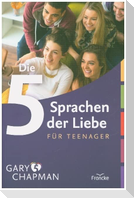Die fünf Sprachen der Liebe für Teenager