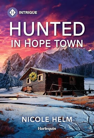 Helm, Nicole. Hunted in Hope Town. Harlequin, 2026.