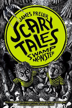 Preller, James. Swamp Monster. Feiwel & Friends, 2015.