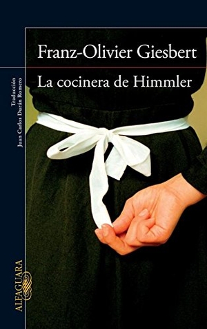 Giesbert, Franz-Olivier. La Cocinera de Himmler. Prh Grupo Editorial, 2014.