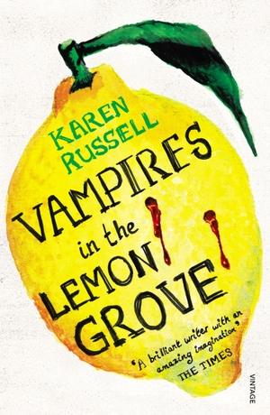 Russell, Karen. Vampires in the Lemon Grove. Vintage Publishing, 2014.