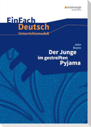 Der Junge im gestreiften Pyjama. EinFach Deutsch Unterrichtsmodelle