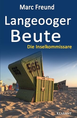 Freund, Marc. Langeooger Beute. Ostfrieslandkrimi - Nordseekrimi. Klarant, 2026.