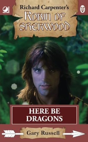 Russell, Gary. Robin of Sherwood - Here Be Dragons. Andrews UK Limited, 2024.