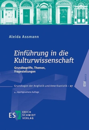 Assmann, Aleida. Einführung in die Kulturwissenschaft - Grundbegriffe, Themen, Fragestellungen. Schmidt, Erich Verlag, 2017.